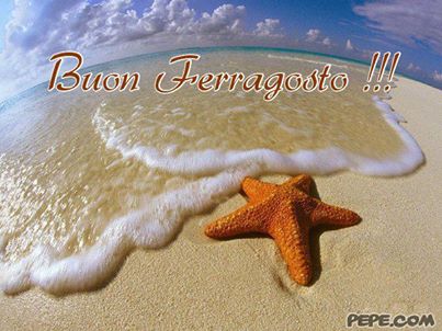 BUON FERRAGOSTO A TUTTI GLI AMICI DEL FORUM